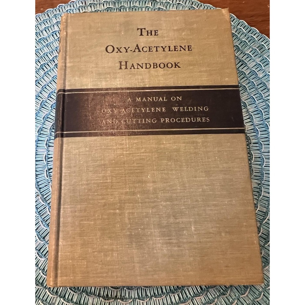 VTG 1947 The Oxy-Acetylene Handbook Linde Air Products Co. Welding Manual